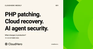 CloudHero Weekly 001: PHP2Shell, cloud recovery, and AI agent security